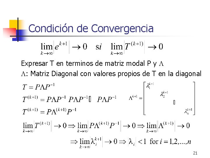 Condición de Convergencia Expresar T en terminos de matriz modal P y : Matriz