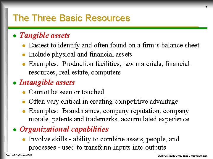 7 The Three Basic Resources l Tangible assets l l Intangible assets l l