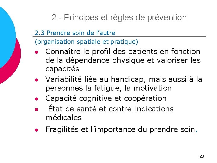 2 - Principes et règles de prévention 2. 3 Prendre soin de l’autre (organisation