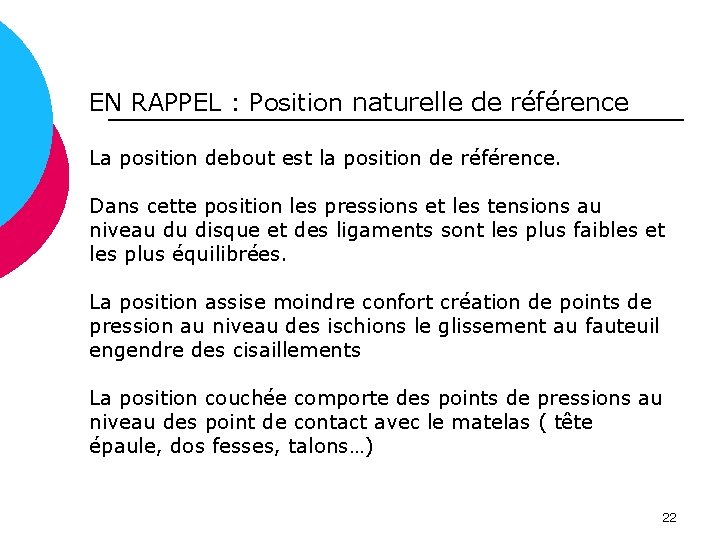 EN RAPPEL : Position naturelle de référence La position debout est la position de