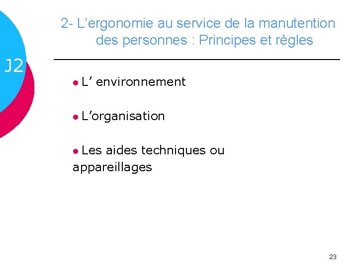 2 - L’ergonomie au service de la manutention des personnes : Principes et règles