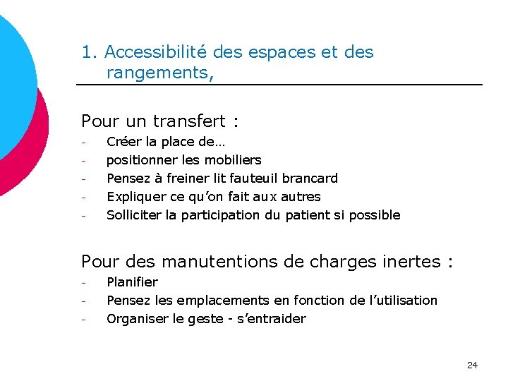  1. Accessibilité des espaces et des rangements, Pour un transfert : - Créer