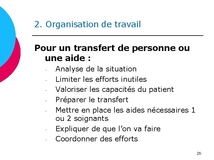 2. Organisation de travail Pour un transfert de personne ou une aide : -