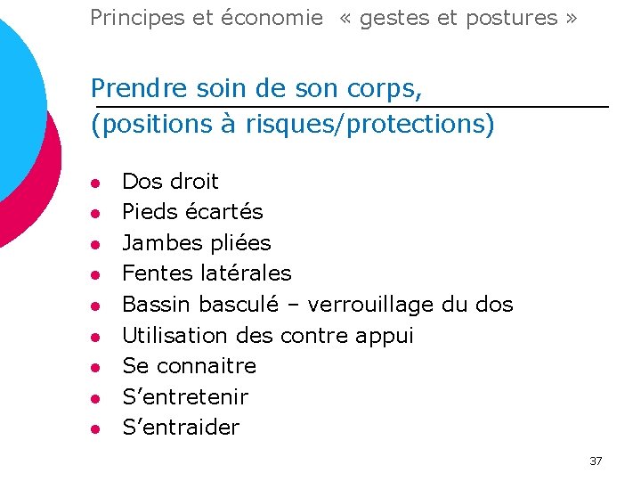 Principes et économie « gestes et postures » Prendre soin de son corps, (positions