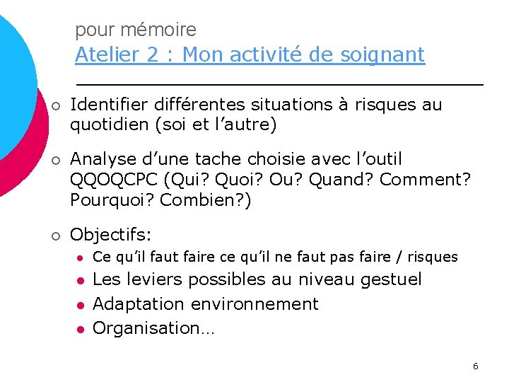 pour mémoire Atelier 2 : Mon activité de soignant ¡ Identifier différentes situations à
