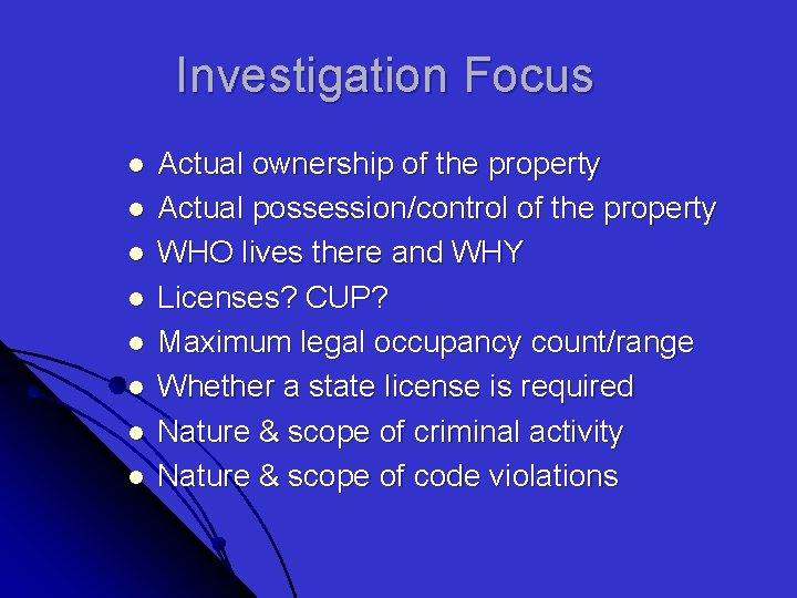 Investigation Focus l l l l Actual ownership of the property Actual possession/control of