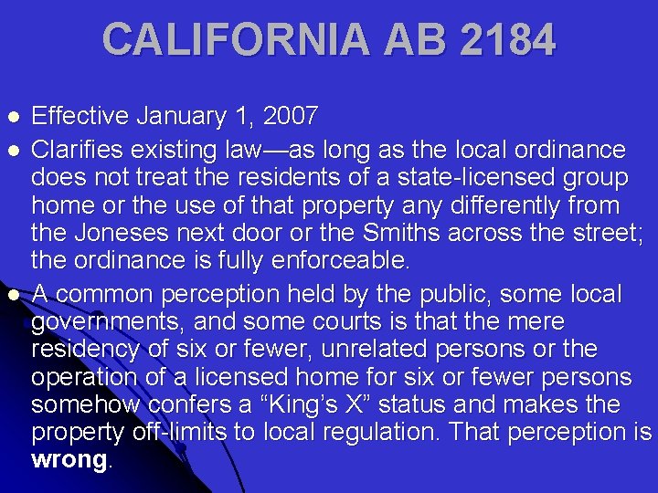 CALIFORNIA AB 2184 l l l Effective January 1, 2007 Clarifies existing law—as long