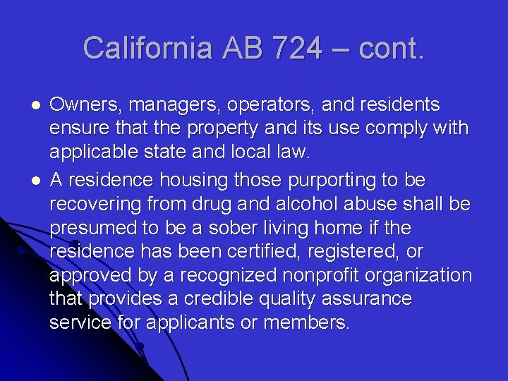 California AB 724 – cont. l l Owners, managers, operators, and residents ensure that