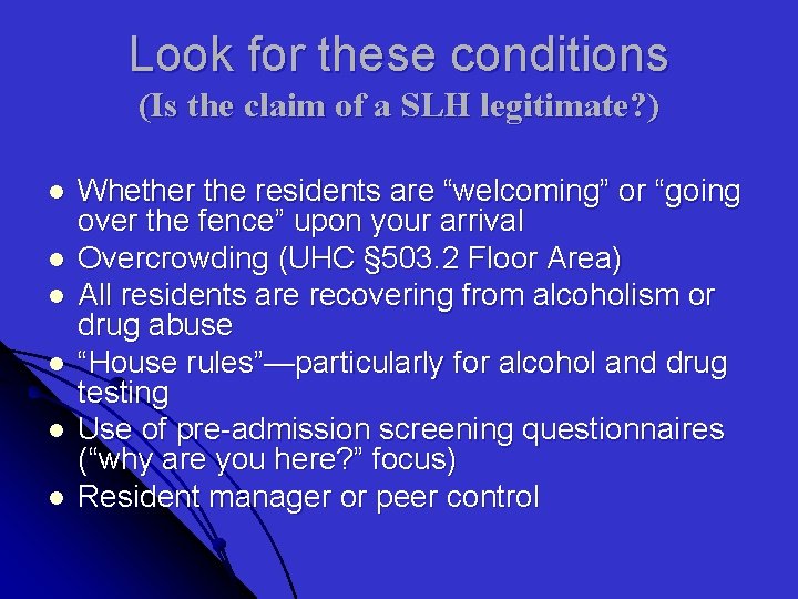 Look for these conditions (Is the claim of a SLH legitimate? ) l l