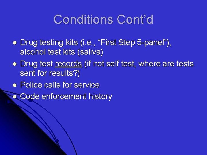 Conditions Cont’d l l Drug testing kits (i. e. , “First Step 5 -panel”),