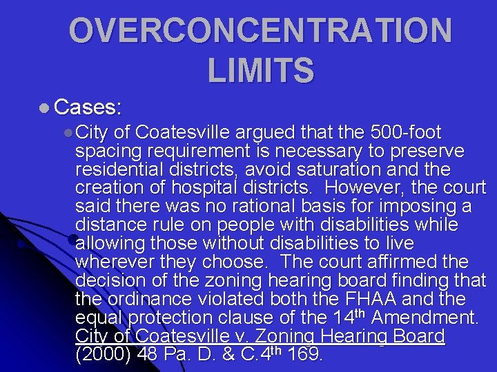 OVERCONCENTRATION LIMITS l Cases: l City of Coatesville argued that the 500 -foot spacing