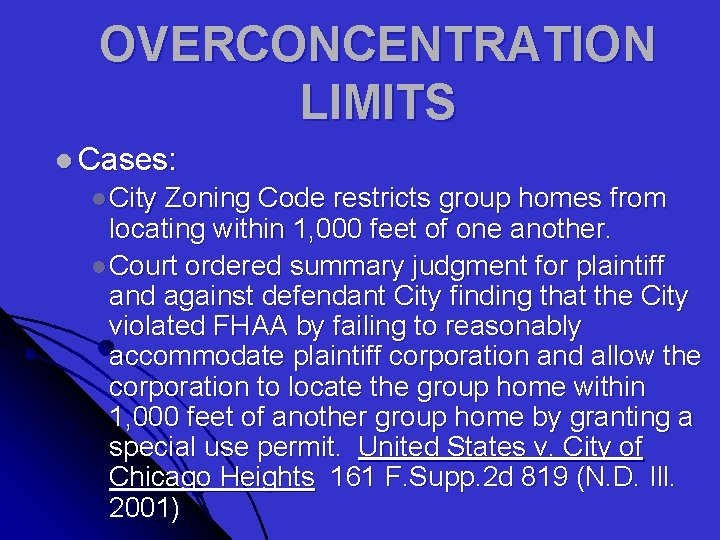 OVERCONCENTRATION LIMITS l Cases: l City Zoning Code restricts group homes from locating within