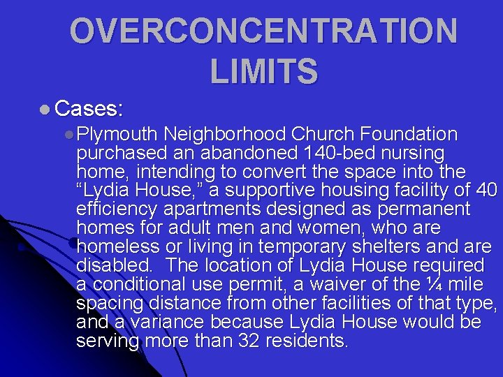 OVERCONCENTRATION LIMITS l Cases: l Plymouth Neighborhood Church Foundation purchased an abandoned 140 -bed