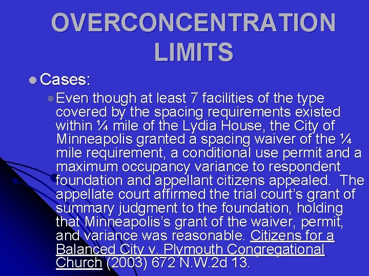 OVERCONCENTRATION LIMITS l Cases: l Even though at least 7 facilities of the type