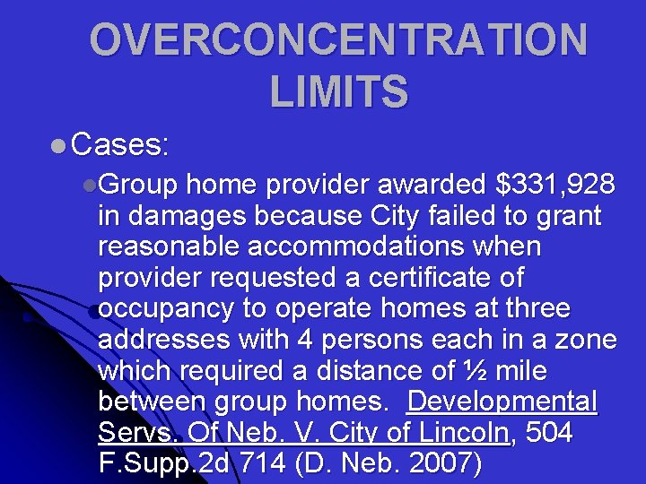 OVERCONCENTRATION LIMITS l Cases: l. Group home provider awarded $331, 928 in damages because