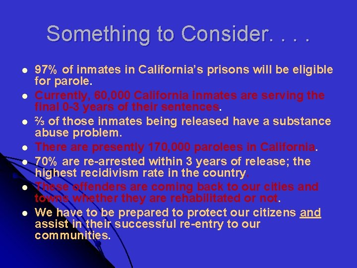 Something to Consider. . l l l l 97% of inmates in California’s prisons