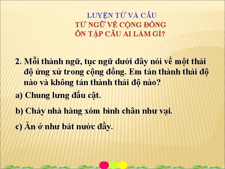 LUYỆN TỪ VÀ C U TỪ NGỮ VỀ CỘNG ĐỒNG ÔN TẬP C U