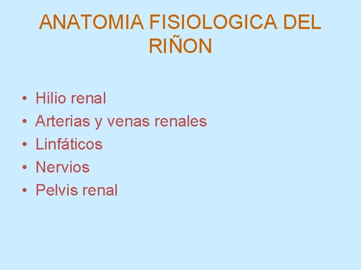 FISIOLOGIA SISTEMA URINARIO SISTEMA URINARIO Riones Vas Urinarias