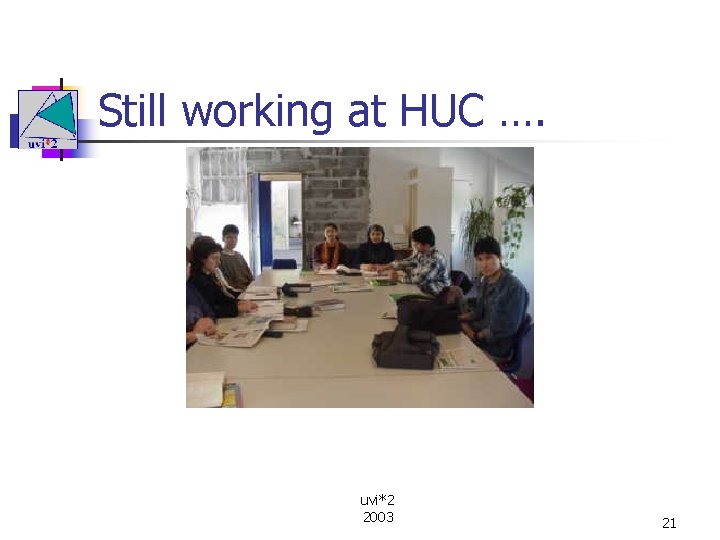Still working at HUC …. uvi*2 2003 21 