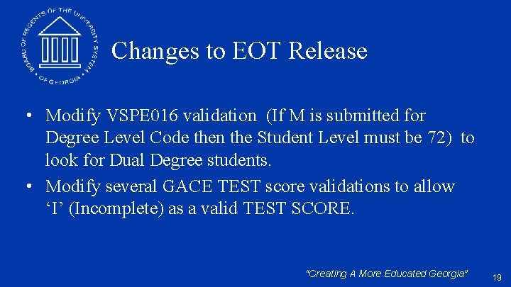 Changes to EOT Release • Modify VSPE 016 validation (If M is submitted for