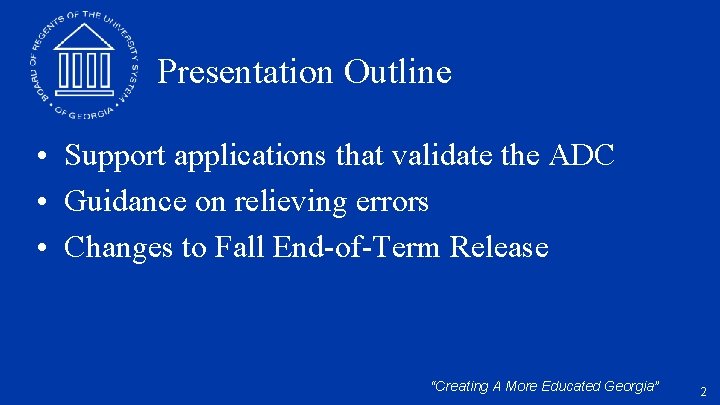 Presentation Outline • Support applications that validate the ADC • Guidance on relieving errors