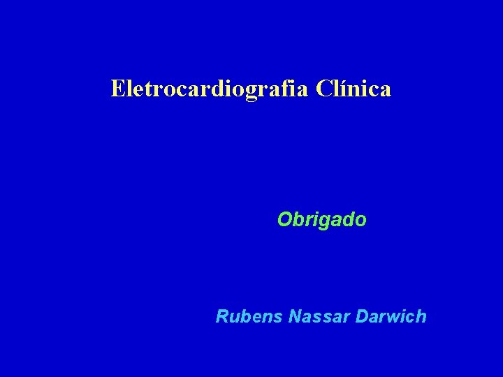 Eletrocardiografia Clínica Obrigado Rubens Nassar Darwich 