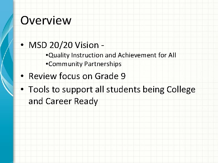 Overview • MSD 20/20 Vision - • Quality Instruction and Achievement for All •