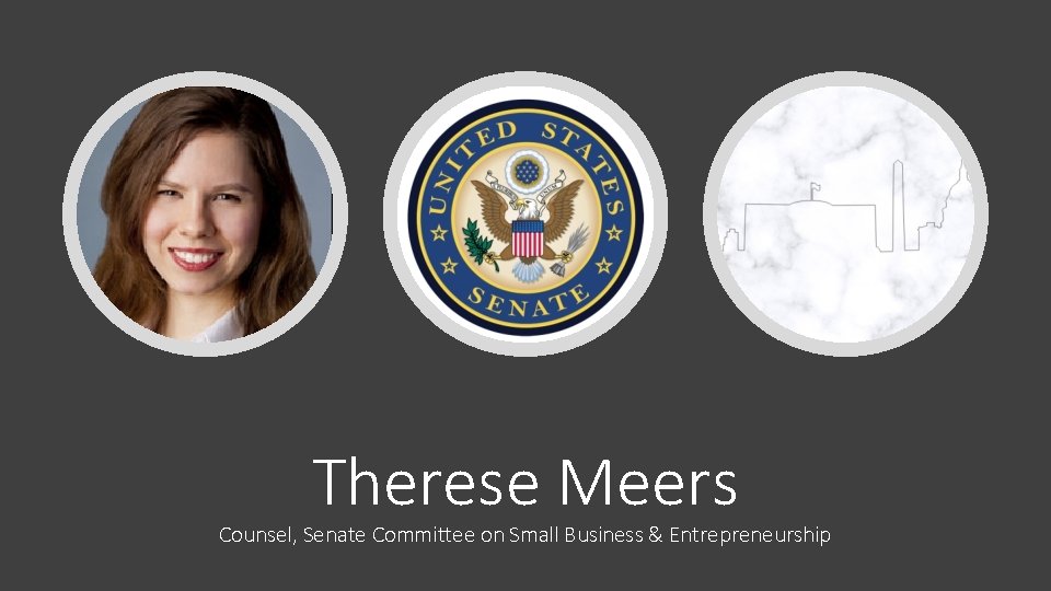 Therese Meers Counsel, Senate Committee on Small Business & Entrepreneurship 