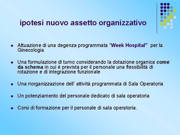 ipotesi nuovo assetto organizzativo l Attuazione di una degenza programmata “Week Hospital” per la