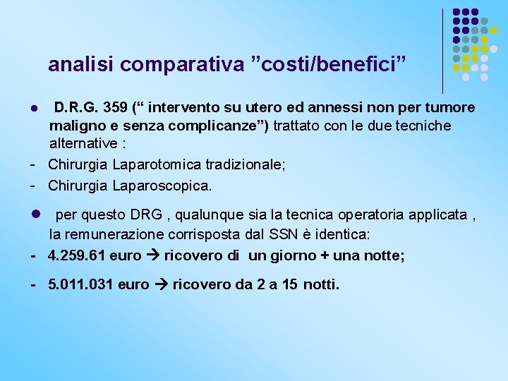 analisi comparativa ”costi/benefici” D. R. G. 359 (“ intervento su utero ed annessi non