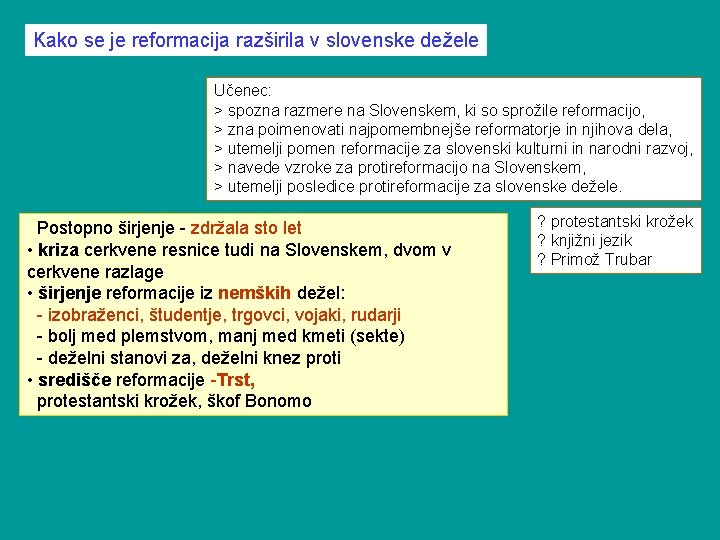 Kako se je reformacija razširila v slovenske dežele Učenec: > spozna razmere na Slovenskem,