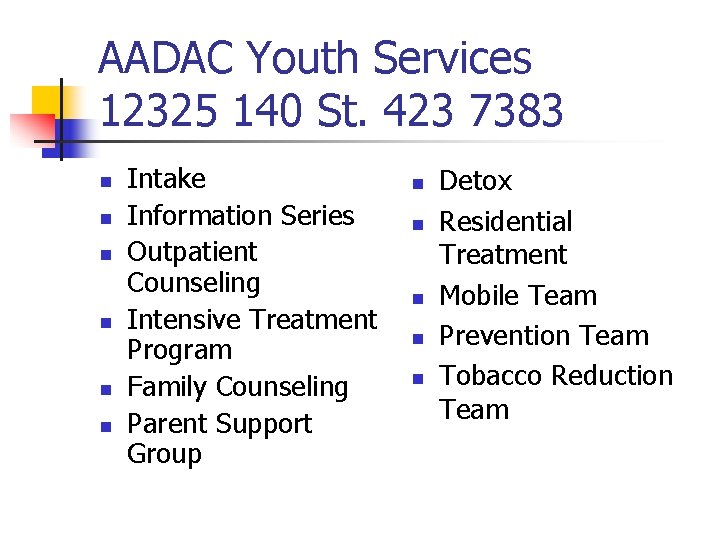 AADAC Youth Services 12325 140 St. 423 7383 n n n Intake Information Series