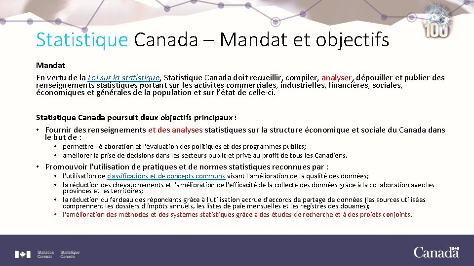 Statistique Canada – Mandat et objectifs Mandat En vertu de la Loi sur la