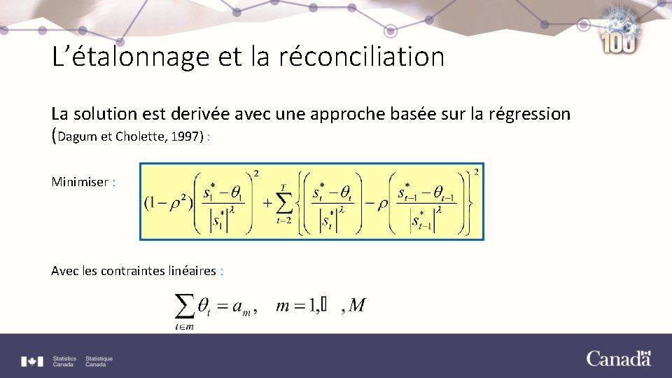 L’étalonnage et la réconciliation La solution est derivée avec une approche basée sur la