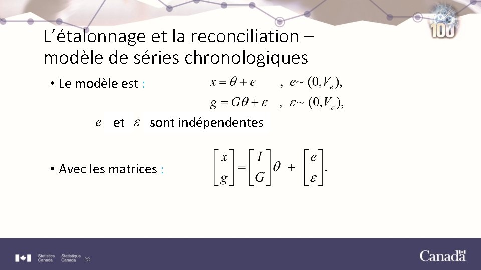 L’étalonnage et la reconciliation – modèle de séries chronologiques • Le modèle est :