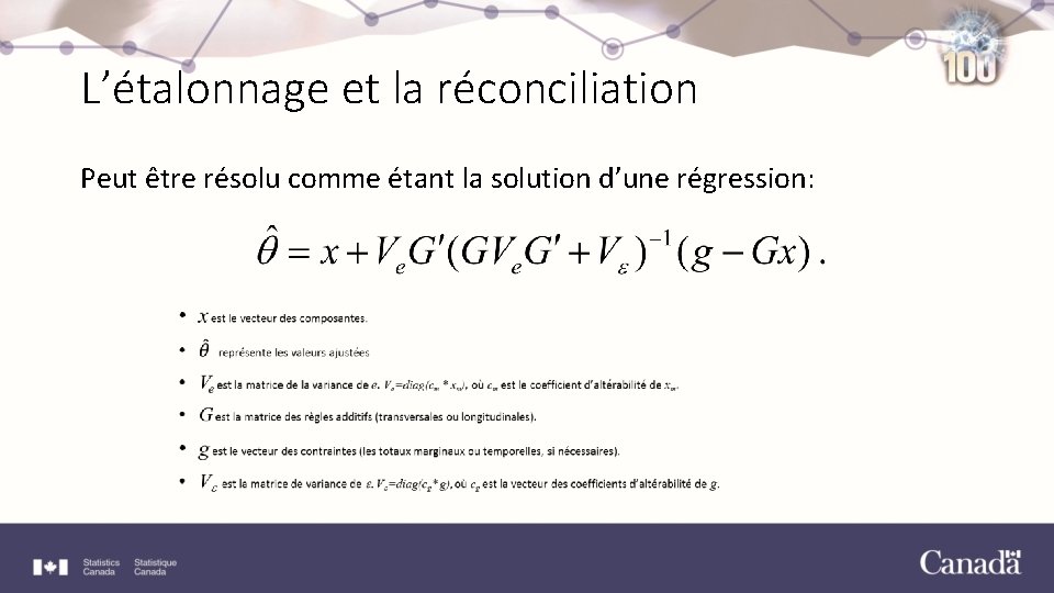 L’étalonnage et la réconciliation Peut être résolu comme étant la solution d’une régression: 