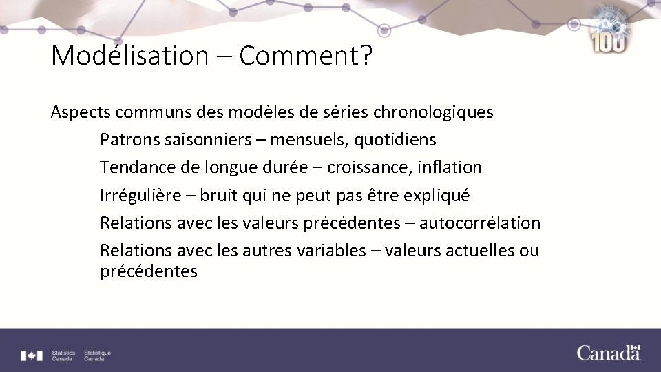 Modélisation – Comment? Aspects communs des modèles de séries chronologiques Patrons saisonniers – mensuels,