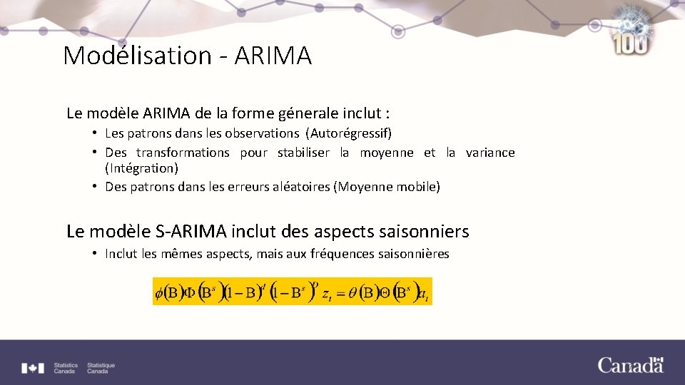 Modélisation - ARIMA Le modèle ARIMA de la forme génerale inclut : • Les