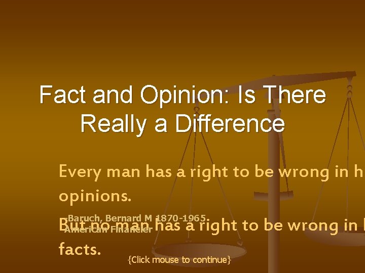 Fact and Opinion: Is There Really a Difference Every man has a right to