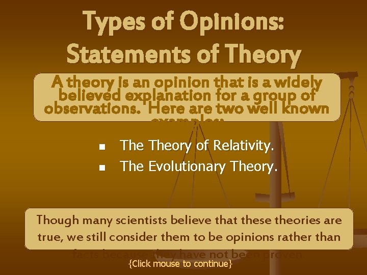 Types of Opinions: Statements of Theory A theory is an opinion that is a