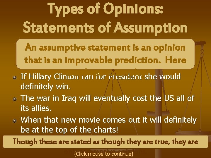 Types of Opinions: Statements of Assumption An assumptive statement is an opinion that is