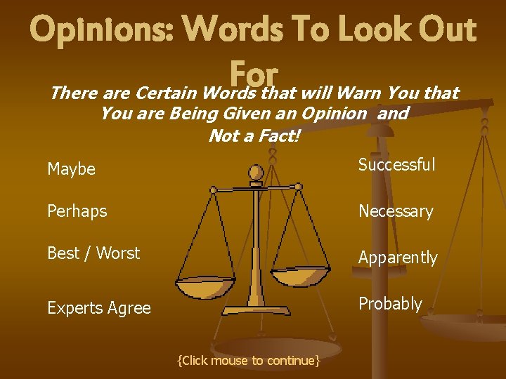 Opinions: Words To Look Out For There are Certain Words that will Warn You