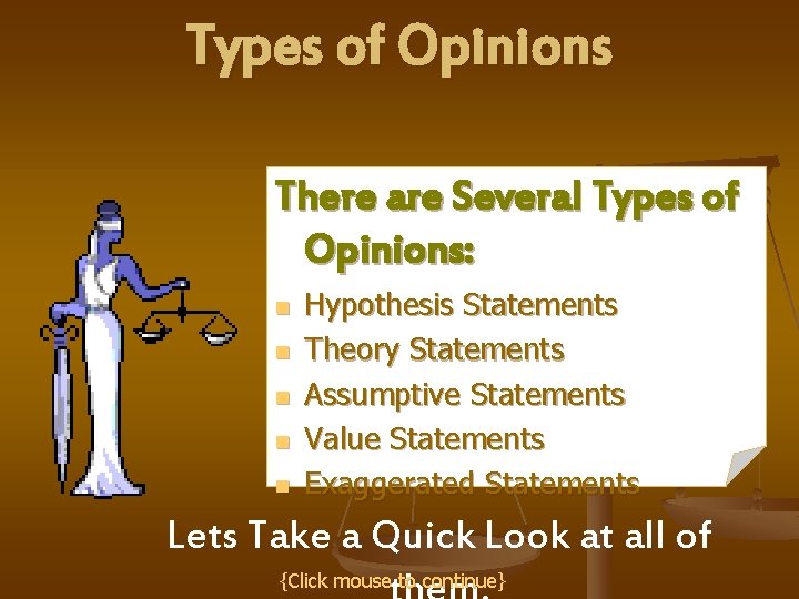 Types of Opinions There are Several Types of Opinions: n n n Hypothesis Statements