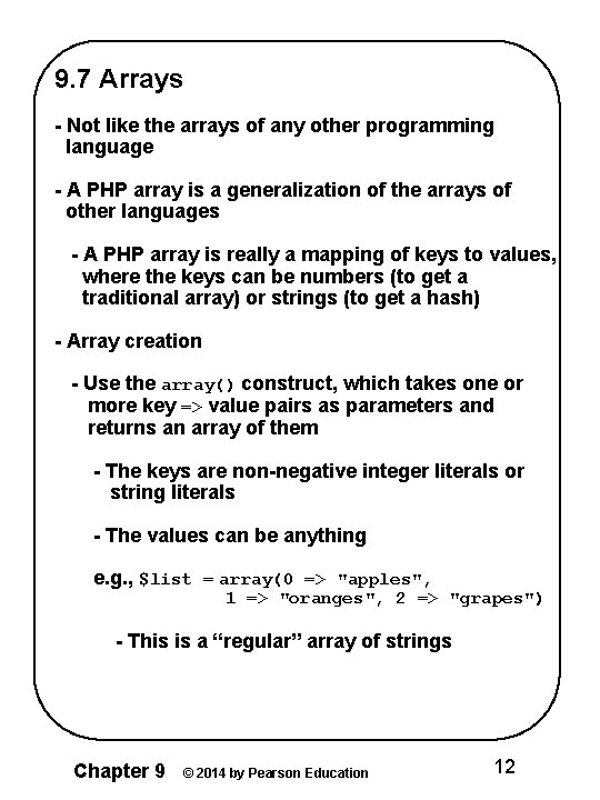 9. 7 Arrays - Not like the arrays of any other programming language -