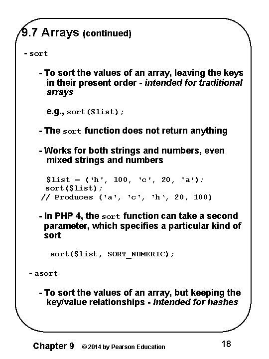 9. 7 Arrays (continued) - sort - To sort the values of an array,