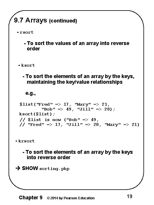 9. 7 Arrays (continued) - rsort - To sort the values of an array