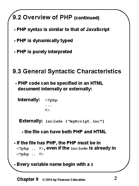 9. 2 Overview of PHP (continued) - PHP syntax is similar to that of