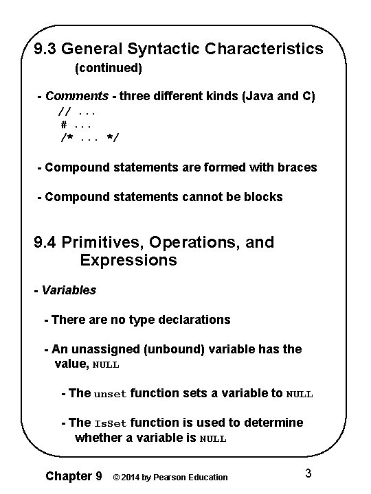 9. 3 General Syntactic Characteristics (continued) - Comments - three different kinds (Java and