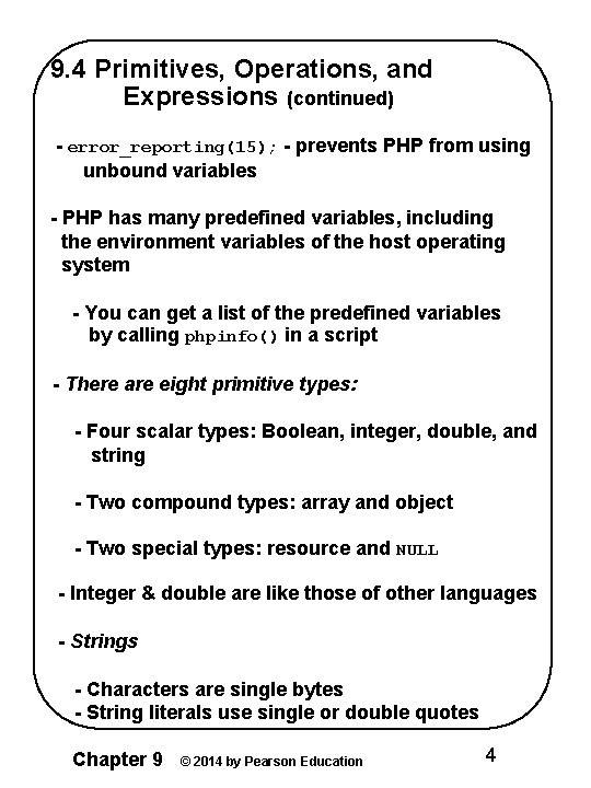 9. 4 Primitives, Operations, and Expressions (continued) - error_reporting(15); - prevents PHP from using