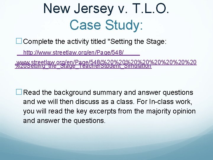 New Jersey v. T. L. O. Case Study: �Complete the activity titled "Setting the